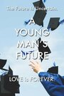 A Young Man's Future (2016) скачать бесплатно в хорошем качестве без регистрации и смс 1080p A Young Man's Future (2016) скачать бесплатно в хорошем качестве без регистрации и смс 1080p