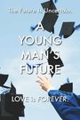 A Young Man's Future (2016) кадры фильма смотреть онлайн в хорошем качестве