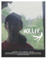 Holler (2016) кадры фильма смотреть онлайн в хорошем качестве