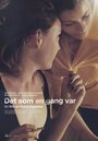 Det som en gang var (2016) скачать бесплатно в хорошем качестве без регистрации и смс 1080p