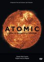 Atomic: Living in Dread and Promise (2015) трейлер фильма в хорошем качестве 1080p