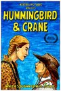 Hummingbird & Crane (2016) скачать бесплатно в хорошем качестве без регистрации и смс 1080p Hummingbird & Crane (2016) скачать бесплатно в хорошем качестве без регистрации и смс 1080p