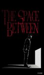 The Space Between (2016) трейлер фильма в хорошем качестве 1080p The Space Between (2016) трейлер фильма в хорошем качестве 1080p