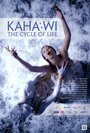 Kaha:wi - The Cycle of Life (2014) скачать бесплатно в хорошем качестве без регистрации и смс 1080p