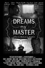 Dreams My Master (2016) кадры фильма смотреть онлайн в хорошем качестве Dreams My Master (2016) кадры фильма смотреть онлайн в хорошем качестве
