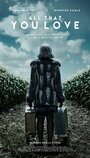 All That You Love (2016) скачать бесплатно в хорошем качестве без регистрации и смс 1080p All That You Love (2016) скачать бесплатно в хорошем качестве без регистрации и смс 1080p