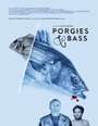 Porgies & Bass (2016) скачать бесплатно в хорошем качестве без регистрации и смс 1080p