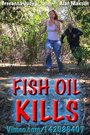 Fish Oil Kills (2015) кадры фильма смотреть онлайн в хорошем качестве