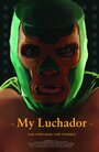 My Luchador (2015) кадры фильма смотреть онлайн в хорошем качестве