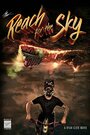 Reach for the Sky (2015) скачать бесплатно в хорошем качестве без регистрации и смс 1080p