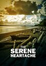 The Serene Heartache (2016) трейлер фильма в хорошем качестве 1080p