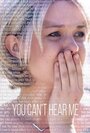 You Can't Hear Me (2016) трейлер фильма в хорошем качестве 1080p