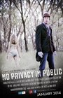 Смотреть «No Privacy in Public» онлайн фильм в хорошем качестве