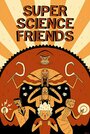 Смотреть «Super Science Friends» онлайн в хорошем качестве