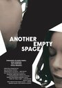 Another Empty Space (2015) скачать бесплатно в хорошем качестве без регистрации и смс 1080p