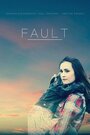 Fault (2017) кадры фильма смотреть онлайн в хорошем качестве Fault (2017) кадры фильма смотреть онлайн в хорошем качестве