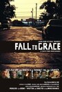 Fall to Grace (2005) скачать бесплатно в хорошем качестве без регистрации и смс 1080p