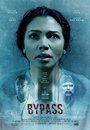 Bypass (2017) трейлер фильма в хорошем качестве 1080p