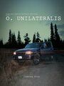 O. Unilateralis (2016) скачать бесплатно в хорошем качестве без регистрации и смс 1080p