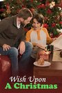 Смотреть «Wish Upon a Christmas» онлайн фильм в хорошем качестве