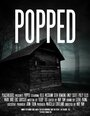 Смотреть «Popped» онлайн фильм в хорошем качестве