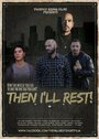 Then I'll Rest (2016) скачать бесплатно в хорошем качестве без регистрации и смс 1080p Then I'll Rest (2016) скачать бесплатно в хорошем качестве без регистрации и смс 1080p