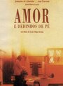 Amor e Dedinhos de Pé (1992) кадры фильма смотреть онлайн в хорошем качестве