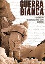 Guerra Bianca (2015) скачать бесплатно в хорошем качестве без регистрации и смс 1080p