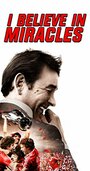 I Believe in Miracles (2015) скачать бесплатно в хорошем качестве без регистрации и смс 1080p I Believe in Miracles (2015) скачать бесплатно в хорошем качестве без регистрации и смс 1080p