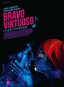 Bravo, Virtuoso (2016) скачать бесплатно в хорошем качестве без регистрации и смс 1080p Bravo, Virtuoso (2016) скачать бесплатно в хорошем качестве без регистрации и смс 1080p