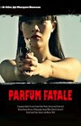 Parfum Fatale (2015) трейлер фильма в хорошем качестве 1080p