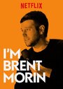 I'm Brent Morin (2015) кадры фильма смотреть онлайн в хорошем качестве