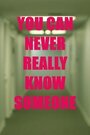 You Can Never Really Know Someone (2016) скачать бесплатно в хорошем качестве без регистрации и смс 1080p You Can Never Really Know Someone (2016) скачать бесплатно в хорошем качестве без регистрации и смс 1080p