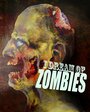 I Dream of Zombies (2016) скачать бесплатно в хорошем качестве без регистрации и смс 1080p