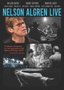 Смотреть «Nelson Algren Live» онлайн фильм в хорошем качестве