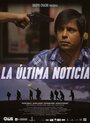 La Última Noticia (2016) скачать бесплатно в хорошем качестве без регистрации и смс 1080p