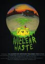 Смотреть «Nuclear Waste» онлайн фильм в хорошем качестве