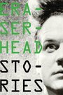 Eraserhead Stories (2001) трейлер фильма в хорошем качестве 1080p