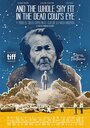 And the Whole Sky Fit in the Dead Cow's Eye (2016) трейлер фильма в хорошем качестве 1080p