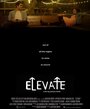 Elevate (2016) скачать бесплатно в хорошем качестве без регистрации и смс 1080p