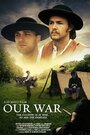 Our War (2017) скачать бесплатно в хорошем качестве без регистрации и смс 1080p