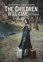 The Children Will Come (2016) трейлер фильма в хорошем качестве 1080p