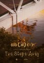 Two Steps Away (2016) скачать бесплатно в хорошем качестве без регистрации и смс 1080p