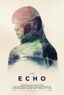 Смотреть «Echo» онлайн фильм в хорошем качестве