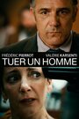 Tuer un homme (2016) скачать бесплатно в хорошем качестве без регистрации и смс 1080p