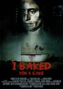 Смотреть «I Baked Him a Cake» онлайн фильм в хорошем качестве