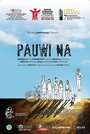 Pauwi na (2016) скачать бесплатно в хорошем качестве без регистрации и смс 1080p