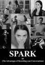 Spark or (The Advantages of Recording Your Conversations) (2016) скачать бесплатно в хорошем качестве без регистрации и смс 1080p